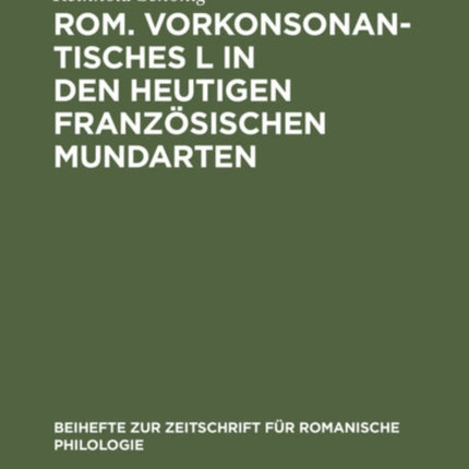 Rom. Vorkonsonantisches L in Den Heutigen Französischen Mundarten