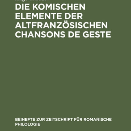 Die Komischen Elemente Der Altfranzösischen Chansons de Geste