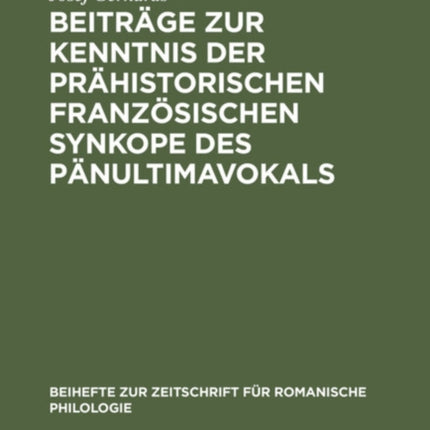 Beiträge Zur Kenntnis Der Prähistorischen Französischen Synkope Des Pänultimavokals