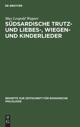 Südsardische Trutz- Und Liebes-, Wiegen- Und Kinderlieder