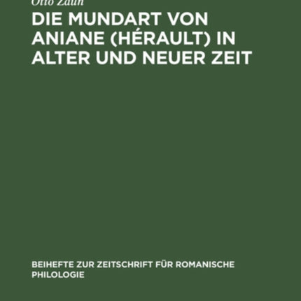 Die Mundart Von Aniane (Hérault) in Alter Und Neuer Zeit