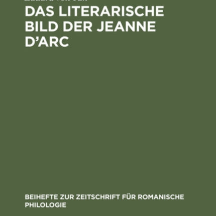 Das Literarische Bild Der Jeanne d'Arc: (1429-1926)