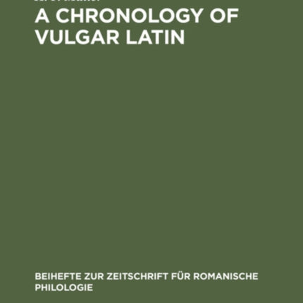A Chronology of Vulgar Latin