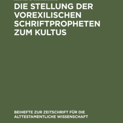 Die Stellung Der Vorexilischen Schriftpropheten Zum Kultus