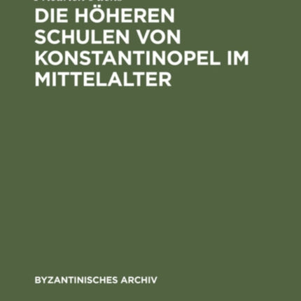 Die Höheren Schulen Von Konstantinopel Im Mittelalter