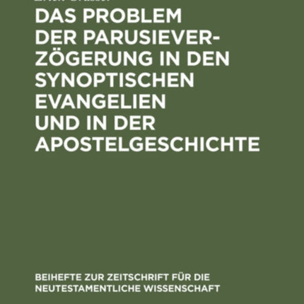 Das Problem Der Parusieverzögerung in Den Synoptischen Evangelien Und in Der Apostelgeschichte