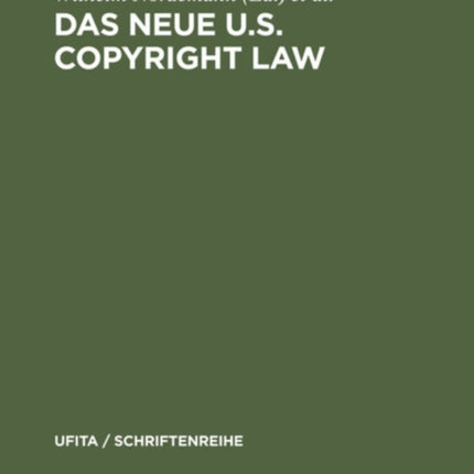Das Neue U.S. Copyright Law: Erläutert Von Europäischen Und Amerikanischen Juristen