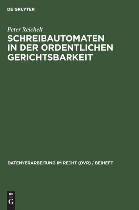 Schreibautomaten in Der Ordentlichen Gerichtsbarkeit: Einsatzbereiche Und Erfahrungen. Eine Umfrage