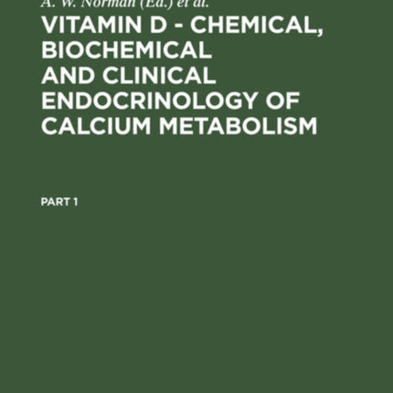 Vitamin D - Chemical, Biochemical and Clinical Endocrinology of Calcium Metabolism: Proceedings of the Fifth Workshop on Vitamin D, Williamsburg, VA, USA February, 1982