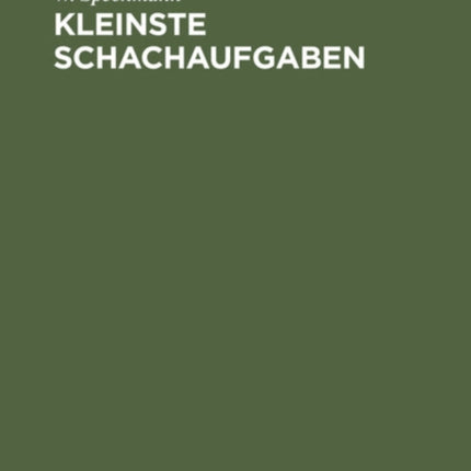 Kleinste Schachaufgaben: Drei- Und Viersteiner