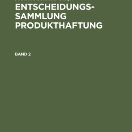 Joachim Schmidt-Salzer: Entscheidungssammlung Produkthaftung. Band 2