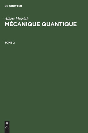 Albert Messiah: Mécanique Quantique. Tome 2