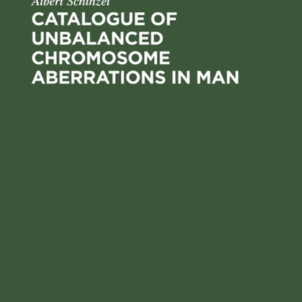 Catalogue of Unbalanced Chromosome Aberrations in Man