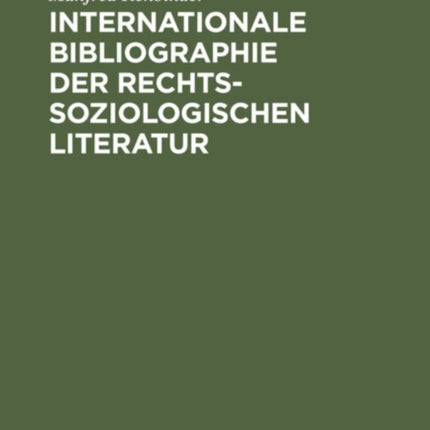 Internationale Bibliographie Der Rechtssoziologischen Literatur
