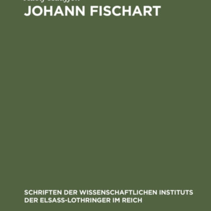 Johann Fischart: Ein Literaturbild Aus Der Zeit Der Gegenreformation