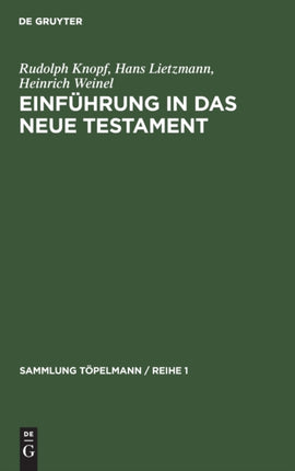 Einführung in Das Neue Testament: Bibelkunde Des Neuen Testaments Geschichte Und Religion Des Urchristentums