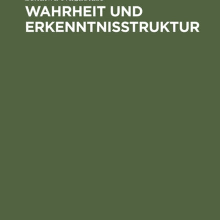 Wahrheit Und Erkenntnisstruktur: Erste Einleitung in Den Aletheiologischen Realismus