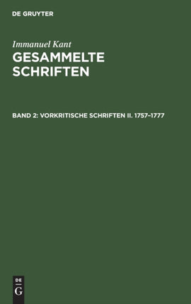 Vorkritische Schriften II. 1757-1777