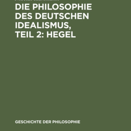 Die Philosophie Des Deutschen Idealismus, Teil 2: Hegel