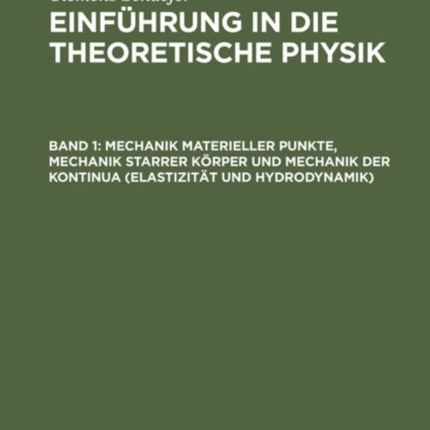 Mechanik Materieller Punkte, Mechanik Starrer Körper Und Mechanik Der Kontinua (Elastizität Und Hydrodynamik)