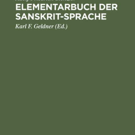 Elementarbuch Der Sanskrit-Sprache: Grammatik, Texte, Wörterbuch