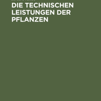 Die Technischen Leistungen Der Pflanzen
