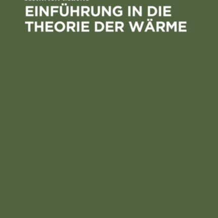 Einführung in Die Theorie Der Wärme