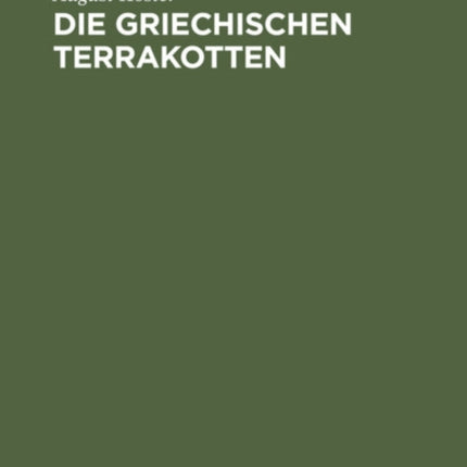 Die Griechischen Terrakotten