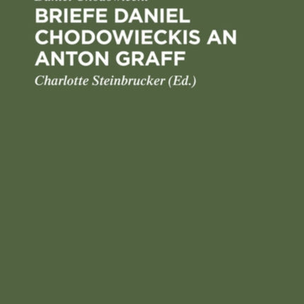 Briefe Daniel Chodowieckis an Anton Graff