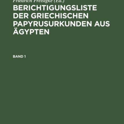 Berichtigungsliste Der Griechischen Papyrusurkunden Aus Ägypten. Heft 1
