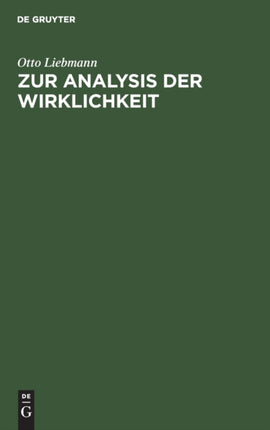 Zur Analysis Der Wirklichkeit: Eine Erörterung Der Grundprobleme Der Philosophie
