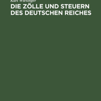 Die Zölle Und Steuern Des Deutschen Reiches