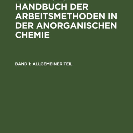 Allgemeiner Teil: Das Anorganisch-Chemische Laboratorium Und Seine Ausstattung. Mechanische Operationen