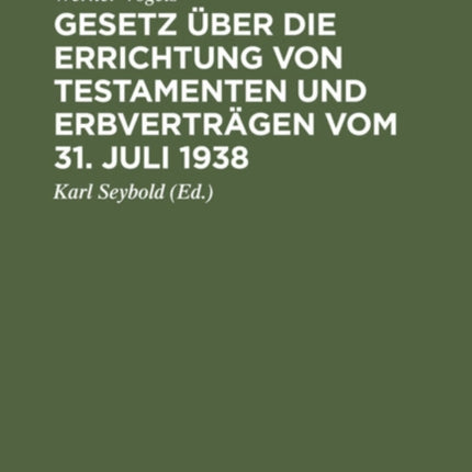 Gesetz Über Die Errichtung Von Testamenten Und Erbverträgen Vom 31. Juli 1938