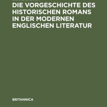 Die Vorgeschichte Des Historischen Romans in Der Modernen Englischen Literatur