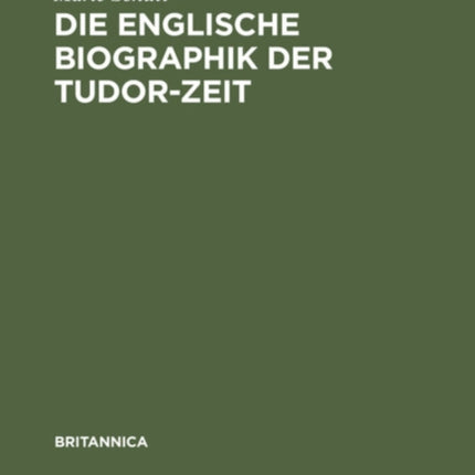 Die Englische Biographik Der Tudor-Zeit