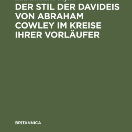 Der Stil Der Davideis Von Abraham Cowley Im Kreise Ihrer Vorläufer: Ein Beitrag Zur Untersuchung Des  Metaphysical Wit  Und Des Epos VOR Milton