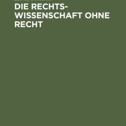 Die Rechtswissenschaft Ohne Recht: Kritische Betrachtungen Über Die Grundlagen Des Staats- Und Völkerrechts, Insbesondere Über Die Lehre Von Der Souveränität