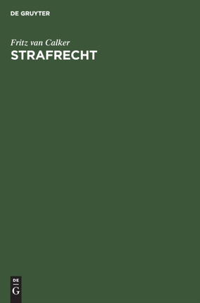 Strafrecht: Grundriß Zu Vorlesungen Und Leitfaden Zum Studium