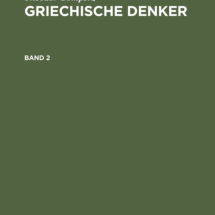 Theodor Gomperz: Griechische Denker. Band 2