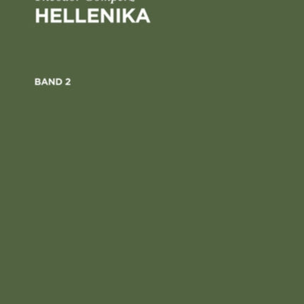 Theodor Gomperz: Hellenika. Band 2