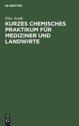 Kurzes Chemisches Praktikum Für Mediziner Und Landwirte