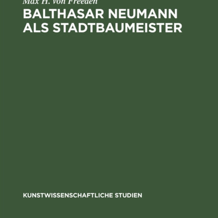 Balthasar Neumann als Stadtbaumeister