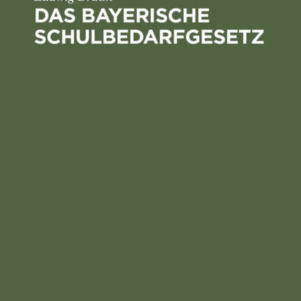 Das Bayerische Schulbedarfgesetz: Vom 14. August 1919