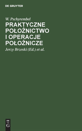 Praktyczne Polożnictwo I Operacje Polożnicze