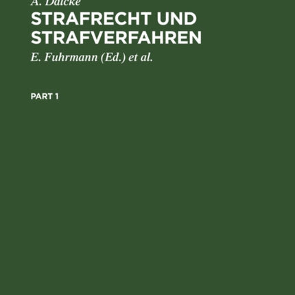 Strafrecht Und Strafverfahren: Eine Sammlung Der Wichtigsten Gesetze Des Strafrechts Und Des Strafverfahrens Mit Erläuterungen. Für Den Praktiker Zum Handgebrauch