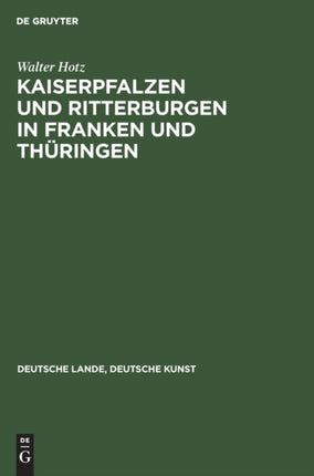 Kaiserpfalzen Und Ritterburgen in Franken Und Thüringen