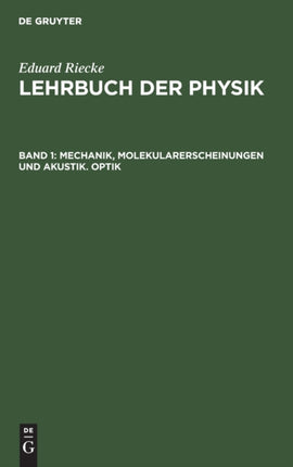 Mechanik, Molekularerscheinungen Und Akustik. Optik
