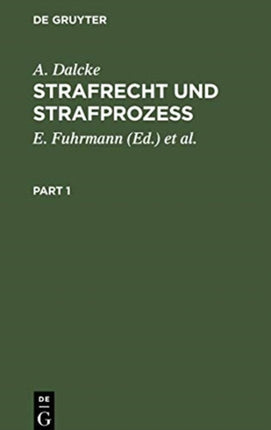 Strafrecht Und Strafprozeß: Eine Sammlung Der Wichtigsten Das Strafrecht Und Das Strafverfahren Betreffenden Gesetze