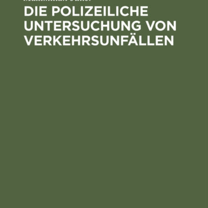 Die Polizeiliche Untersuchung Von Verkehrsunfällen